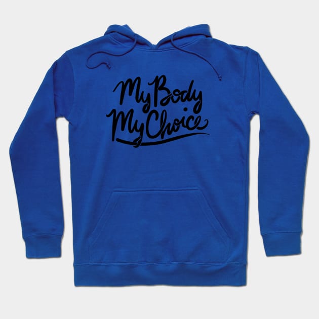 My Body My Choice Hoodie by bubbsnugg